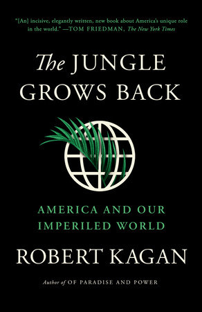 The Jungle Grows Back by Robert Kagan